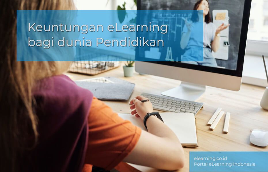 Keuntungan eLearning bagi Dunia Pendidikan Indonesia