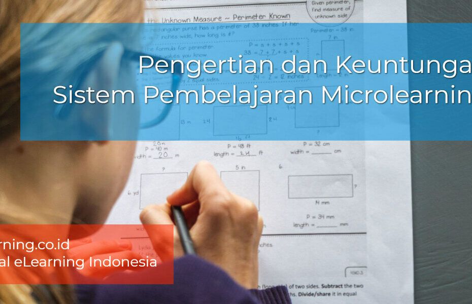 Apa Pengertian dan Keuntungan Sistem Pembelajaran Microlearning?
