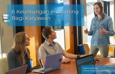 6 Keuntungan e-Learning bagi Karyawan